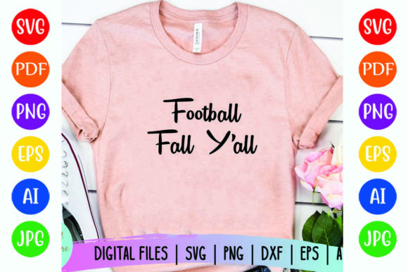 Football. Fall. Yall Graphics for T-Shirt Designs