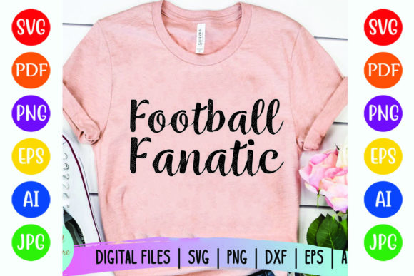 Football Fanatic Graphics for T-Shirt Designs