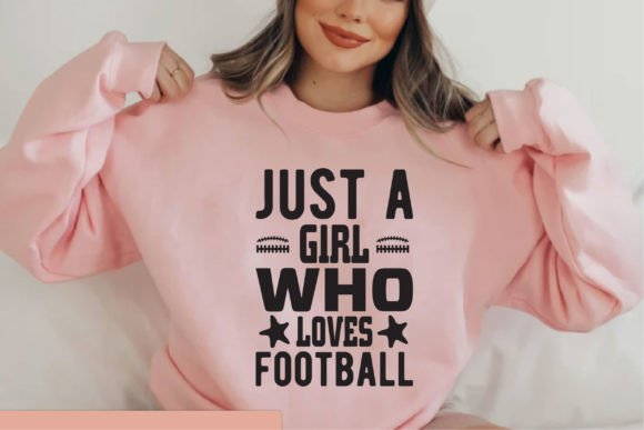Just a Girl Who Loves Football Graphics & T-Shirt Designs
