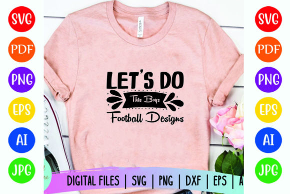 Let’s Do This: Football Graphics for T-Shirt Designs