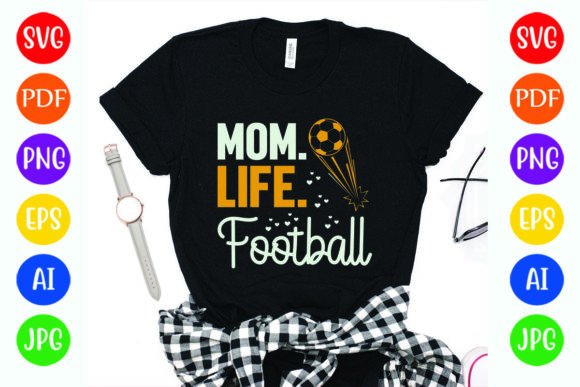 Mom. Life. Football Graphics for T-Shirt Designs